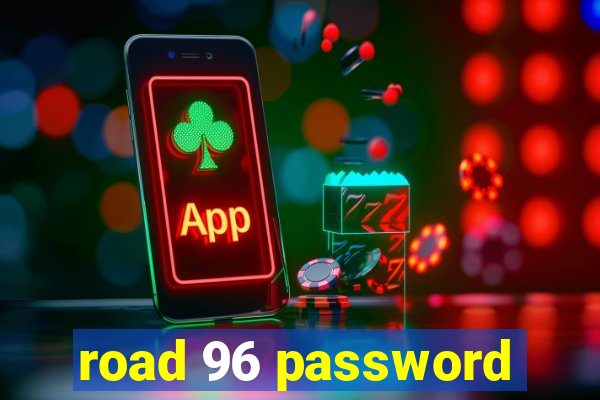 road 96 password